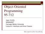 Object-Oriented Programming 95-712 - slide 1