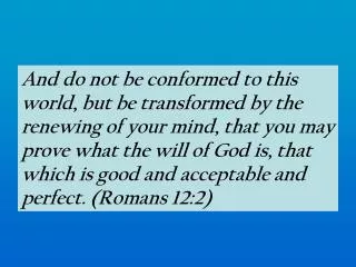 Be Not Conformed to this World!