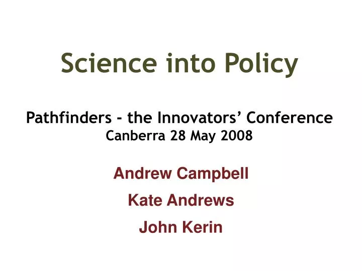 science into policy pathfinders the innovators conference canberra 28 may 2008