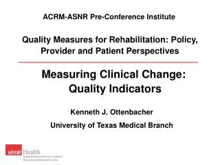 Quality Measures for Rehabilitation: Policy, Provider and Patient Perspectives