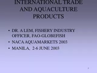 INTERNATIONAL TRADE AND AQUACULTURE PRODUCTS