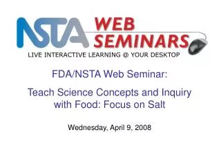 FDA/NSTA Web Seminar: Teach Science Concepts and Inquiry with Food: Focus on Salt