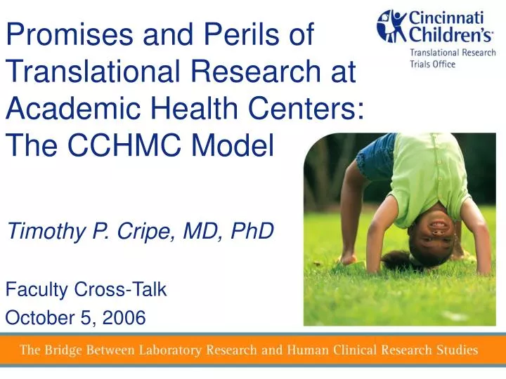 promises and perils of translational research at academic health centers the cchmc model