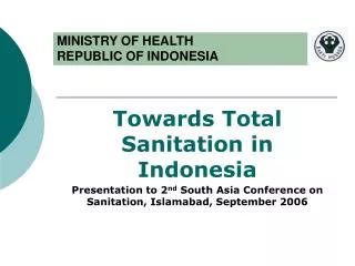 Towards Total Sanitation in Indonesia Presentation to 2 nd South Asia Conference on Sanitation, Islamabad, September 20