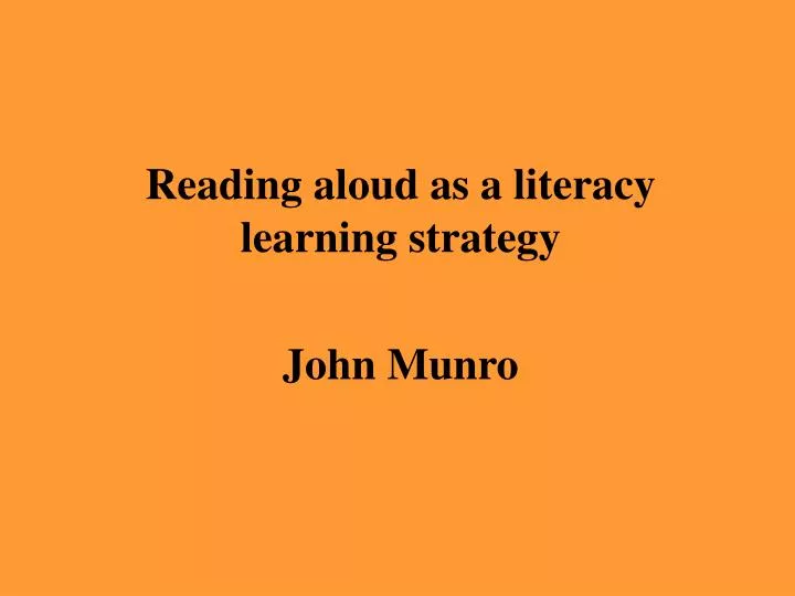 reading aloud as a literacy learning strategy john munro