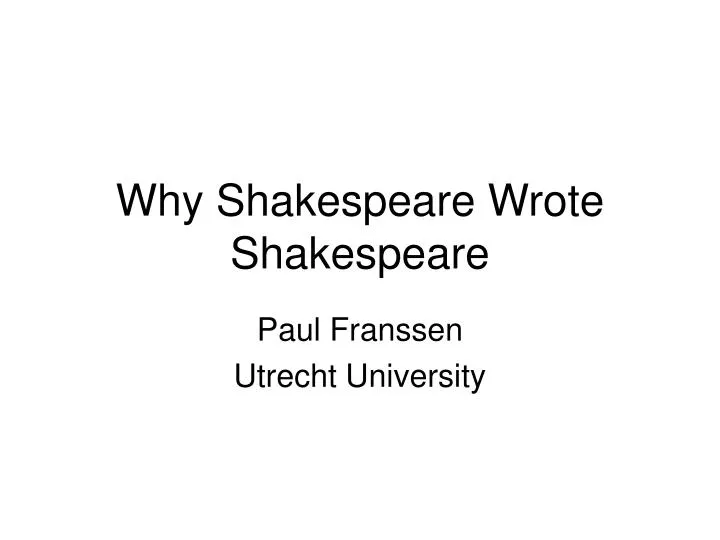 why shakespeare wrote shakespeare