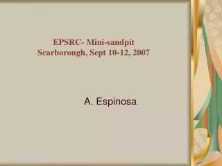 EPSRC- Mini-sandpit Scarborough, Sept 10-12, 2007