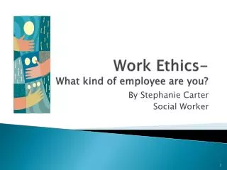 Work Ethics- What kind of employee are you?