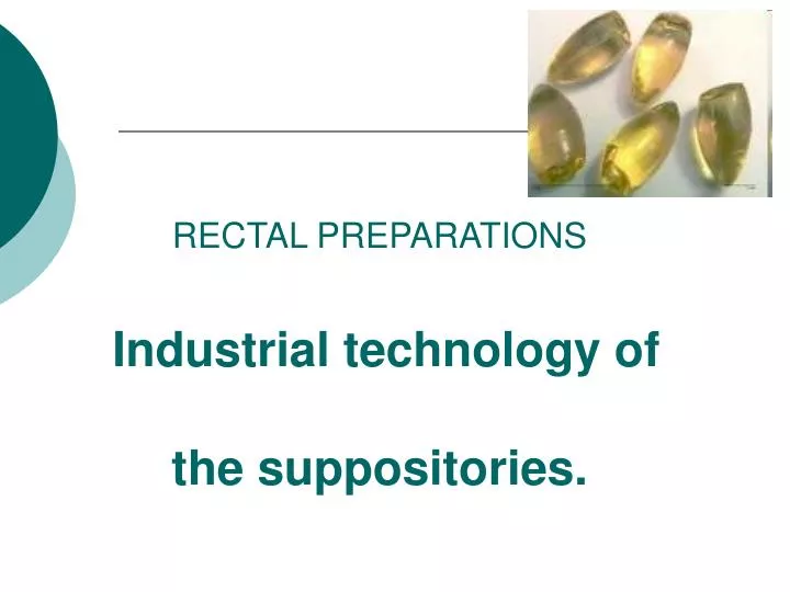 rectal preparations industrial technology of the suppositories