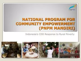 NATIONAL PROGRAM FOR COMMUNITY EMPOWERMENT (PNPM MANDIRI)