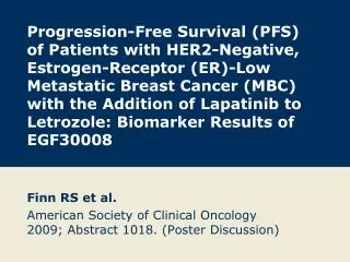 Finn RS et al. American Society of Clinical Oncology 2009; Abstract 1018. (Poster Discussion)