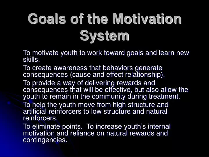 goals of the motivation system