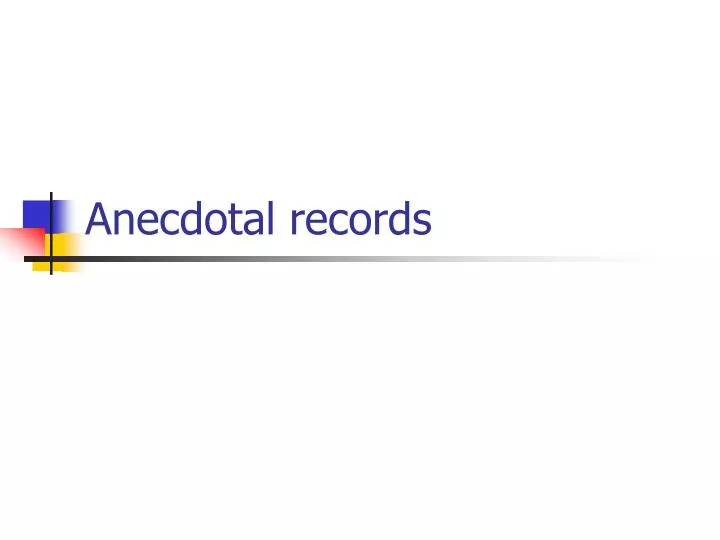 anecdotal records