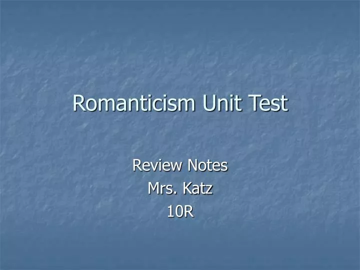 romanticism unit test