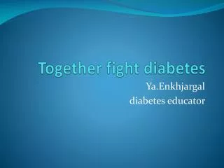Together fight diabetes
