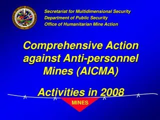 Comprehensive Action against Anti-personnel Mines (AICMA) Activities in 2008
