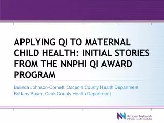Applying qi to maternal child health: initial stories from the nnphi qi award program