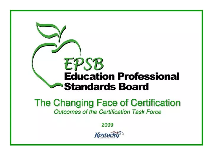 the changing face of certification outcomes of the certification task force 2009