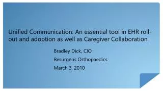 Unified Communication: An essential tool in EHR roll-out and adoption as well as Caregiver Collaboration