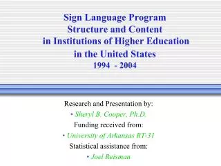 Sign Language Program Structure and Content in Institutions of Higher Education in the United States 1994 - 2004