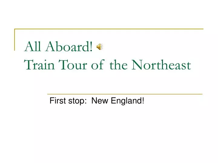 all aboard train tour of the northeast