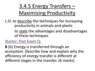 3.4.5 Energy Transfers – Maximising Productivity