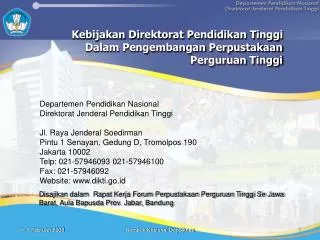 Departemen Pendidikan Nasional Direktorat Jenderal Pendidikan Tinggi Jl. Raya Jenderal Soedirman Pintu 1 Senayan, Gedung