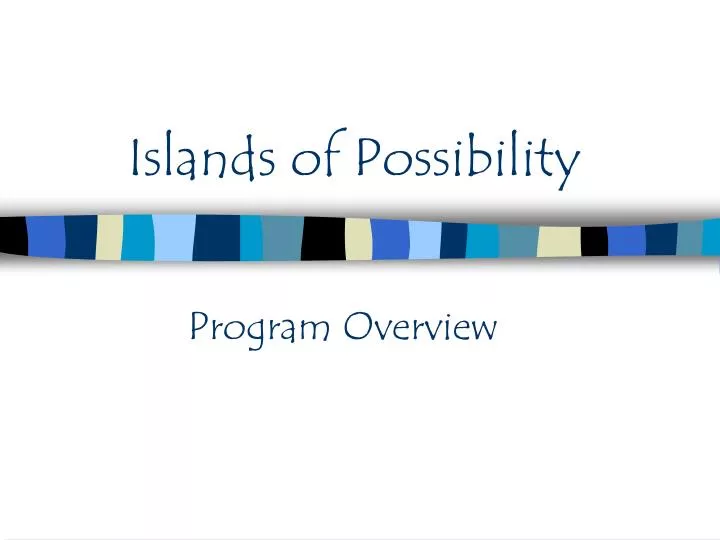 islands of possibility