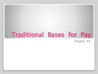 Traditional Bases for Pay