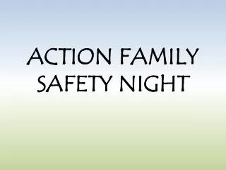 ACTION FAMILY SAFETY NIGHT