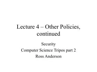 Lecture 4 – Other Policies, continued