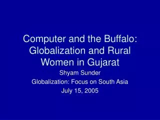 Computer and the Buffalo: Globalization and Rural Women in Gujarat