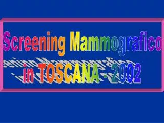 Screening Mammografico in TOSCANA - 2002