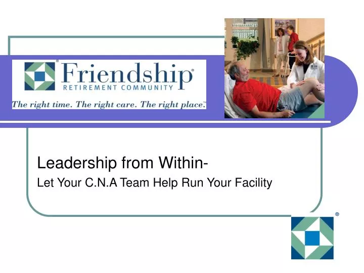 leadership from within let your c n a team help run your facility