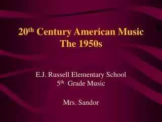 20 th Century American Music The 1950s