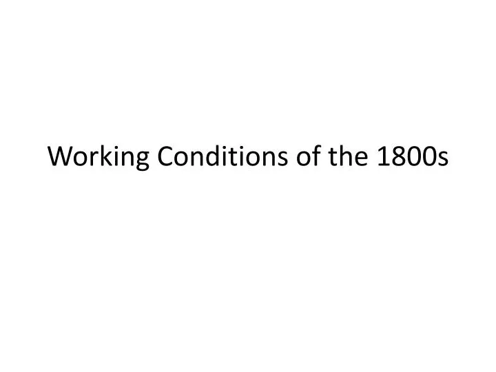 working conditions of the 1800s
