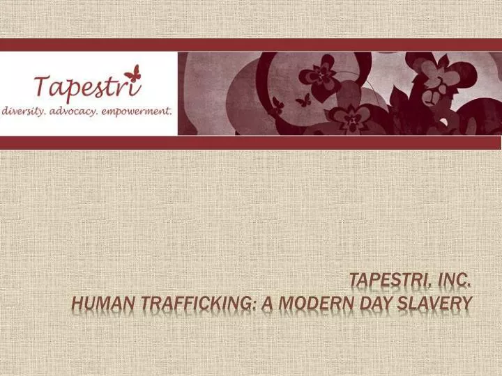 tapestri inc human trafficking a modern day slavery