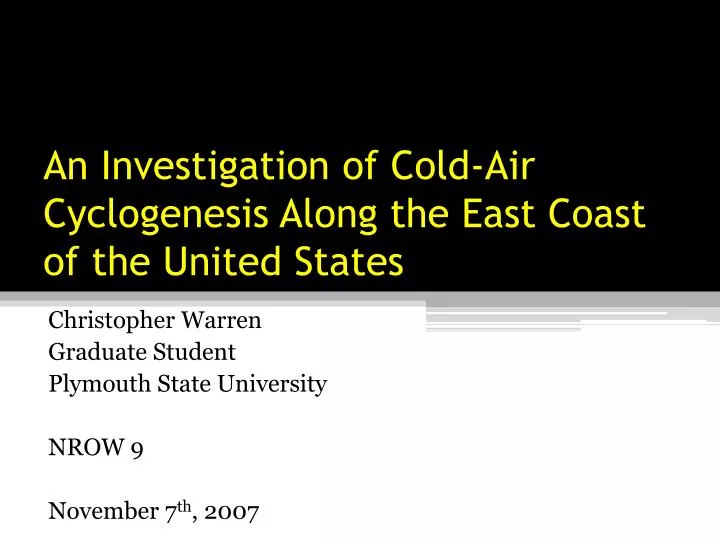 an investigation of cold air cyclogenesis along the east coast of the united states