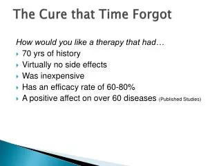 The Cure that Time Forgot