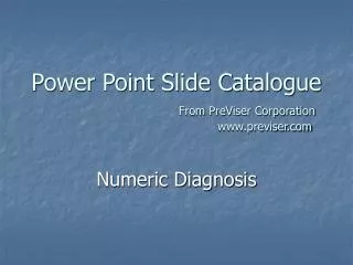 Power Point Slide Catalogue From PreViser Corporation 					www.previser.com