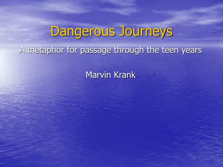 dangerous journeys