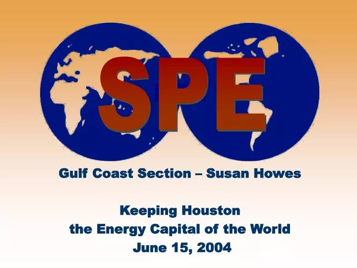 gulf coast section susan howes keeping houston the energy capital of the world june 15 2004