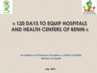 « 120 DAYS TO EQUIP HOSPITALS AND HEALTH CENTERS OF BENIN »