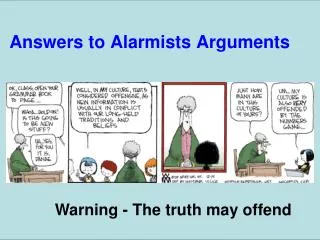 Answers to Alarmists Arguments