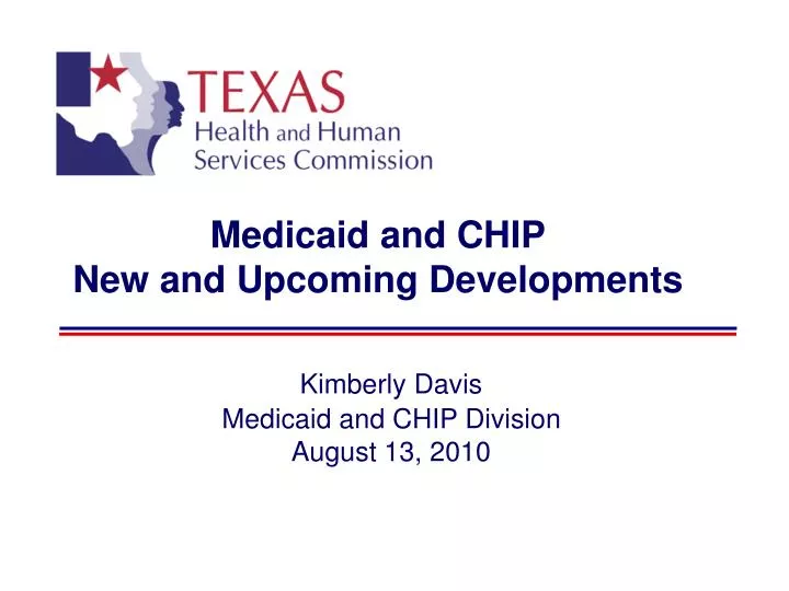 medicaid and chip new and upcoming developments