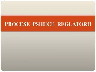 procese psihice reglatorii