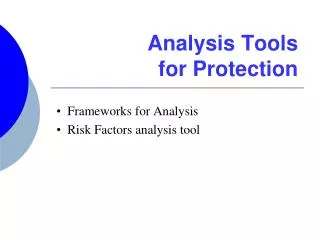 Analysis Tools for Protection