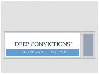 “Deep Convictions”