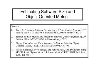 Estimating Software Size and Object Oriented Metrics
