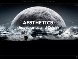 AESTHETICS: Appearance and Colour